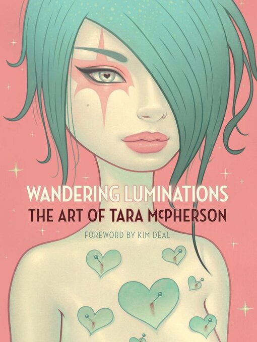 Title details for Wandering Luminations: The Art of Tara McPherson by Tara McPherson - Available